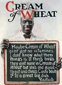 Old Cream of Wheat ad feature "Rastus" holding a sign. The sign features scribbled writing that uses stereotypical vernacular of a Black man.